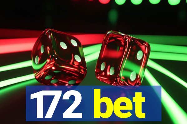 172 bet